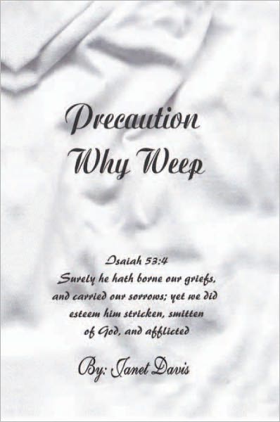Precaution Why Weep