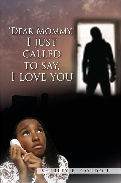 Dear Mommy, I Just Called To Say I Love You