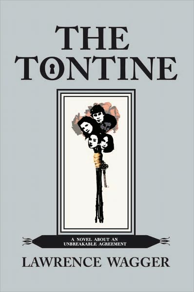 THE TONTINE: A NOVEL ABOUT AN UNBREAKABLE AGREEMENT