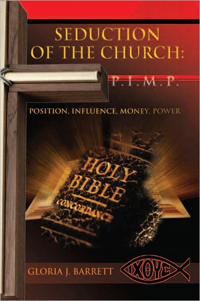 Seduction of the Church: P.I.M.P.: Position, Influence, Money, Power