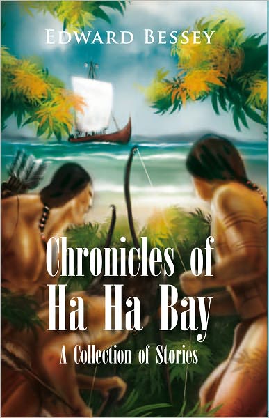 Chronicles of Ha Ha Bay: A Collection of Stories