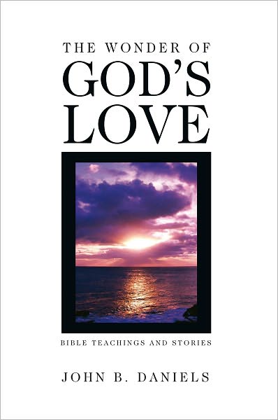 The Wonder of God's Love: Bible Teachings and Stories