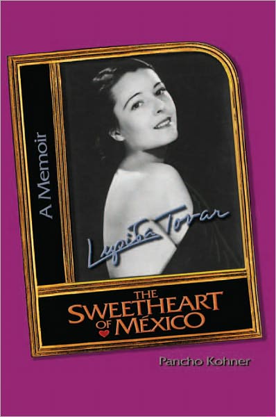 Lupita Tovar, the Sweetheart of México: A Memoir