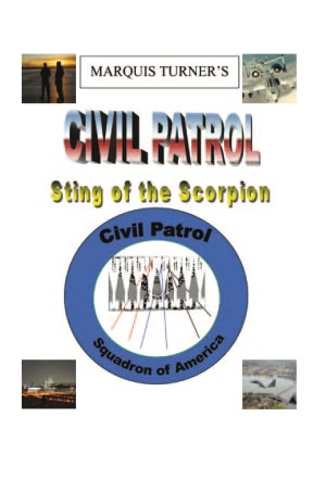 MARQUIS E. TURNER'S CIVIL PATROL Sting of the Scorpion: Sting of the Scorpion