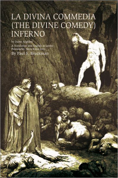 LA DIVINA COMMEDIA (THE DIVINE COMEDY): Inferno: A Translation into English in Iambic Pentameter, Terza Rima form