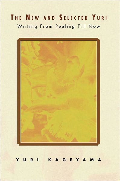 The New and Selected Yuri, Writing From Peeling Till Now: Ishmael Reed Publishing Company