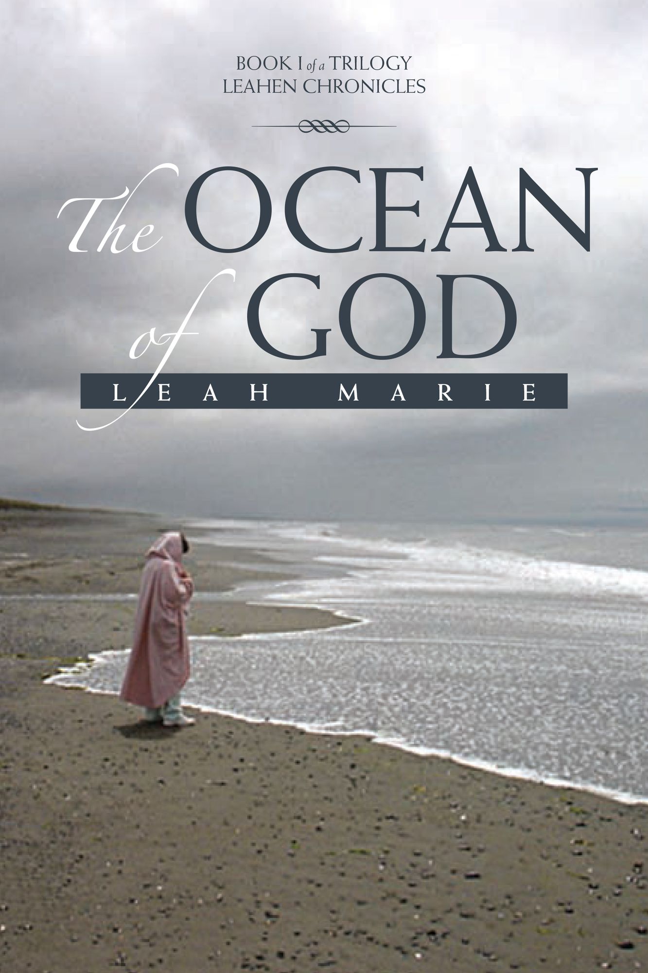 The Ocean Of God: Book I of a Trilogy Leahen Chronicles