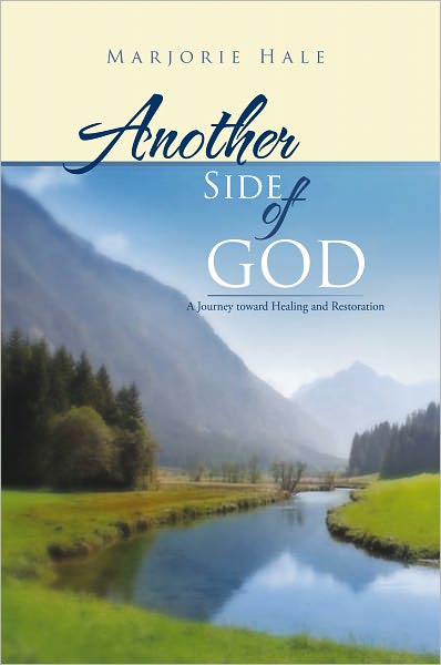 Another Side of God: A Journey toward Healing and Restoration