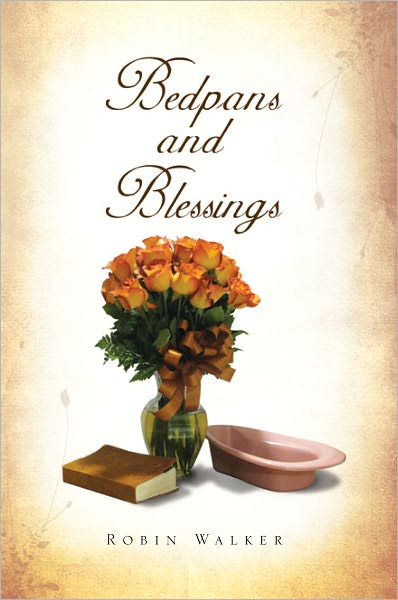 Bedpans and Blessings