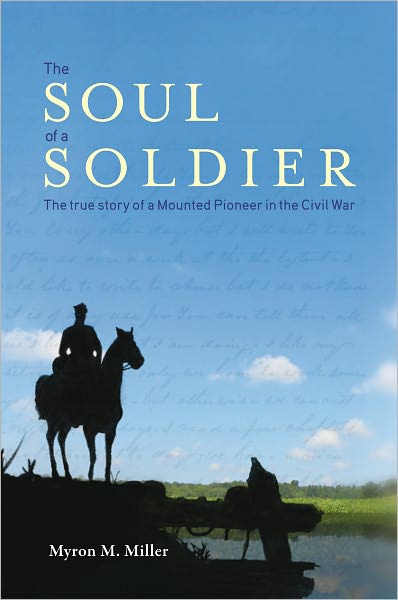 The Soul of a Soldier:The True Story of a Mounted Pioneer in the Civil War