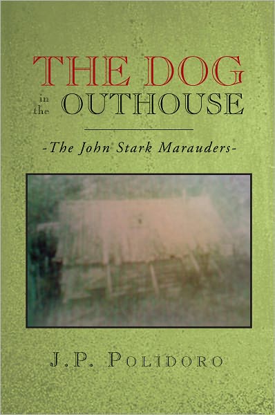 The Dog in the Outhouse: The John Stark Marauders