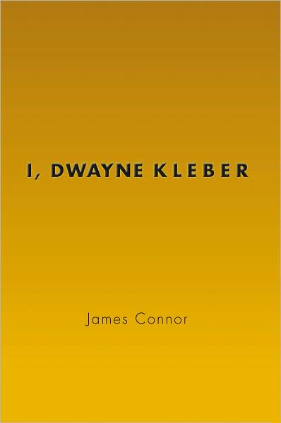 I, DWAYNE KLEBER