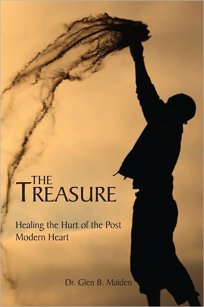 The Treasure: Healing the Hurt of the Post Modern Heart