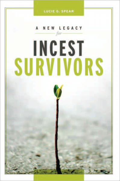 A New Legacy for Incest Survivors