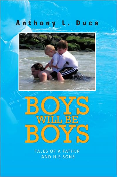 Boys will be Boys: Tales of a Father and his Sons