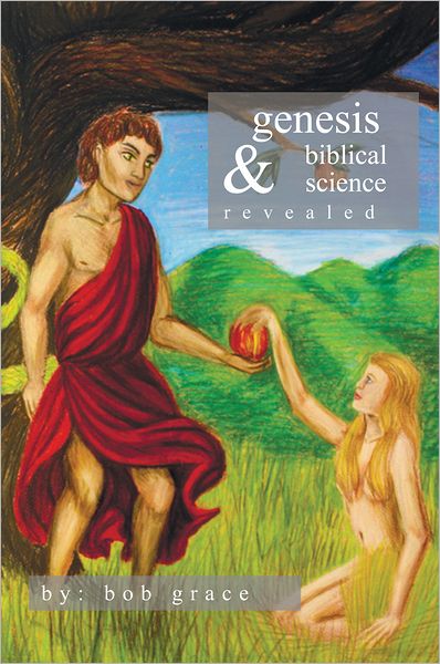 Genesis & Biblical Science Revealed