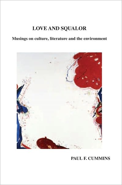 LOVE AND SQUALOR: Musings on culture, literature and the environment