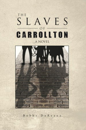 THE SLAVES OF CARROLLTON: A Novel