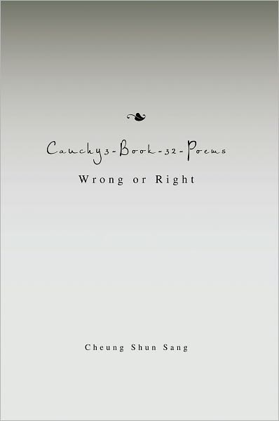 Cauchy3-Book 32-Poems: Wrong or Right