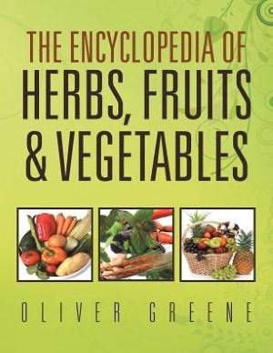 The Encyclopedia of Herbs, Fruits & Vegetables