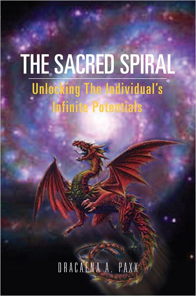 The Sacred Spiral: Unlocking The Individual's Infinite Potentials