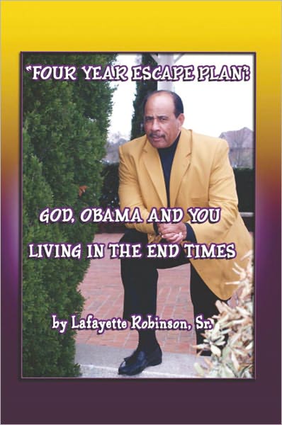 "Four Year Escape Plan":God, Obama and You Living in the End Times