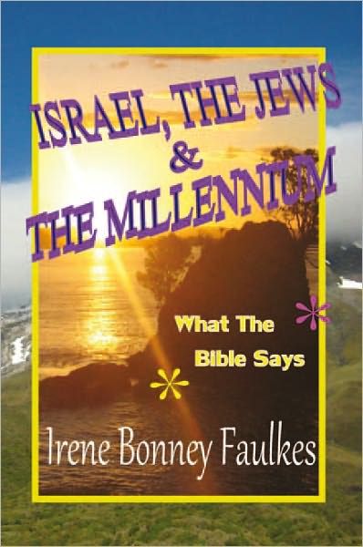 Israel, The Jews & The Millennium