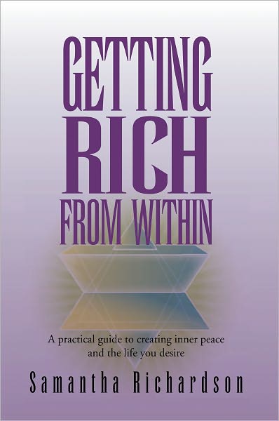 Getting Rich From Within: A practical guide to reprogramme your subconscious mind to unlock your pure potential and create the life of your dreams