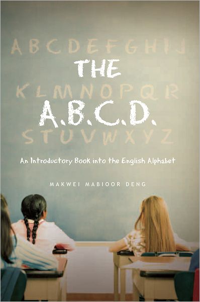The A.B.C.D.: An Introductory Book into the English Alphabet