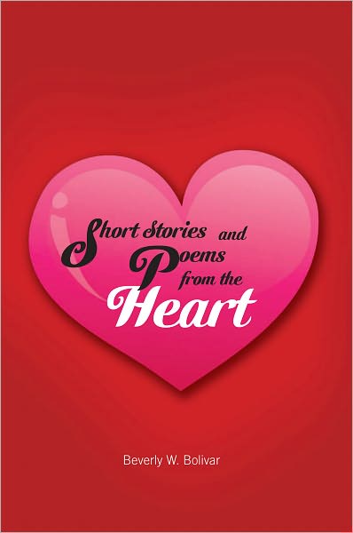 Short Stories and Poems from the Heart