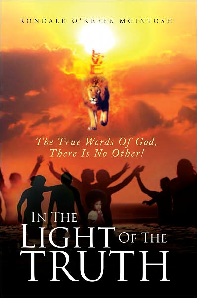 In The Light Of The Truth: The True Words Of God, There Is No Other!