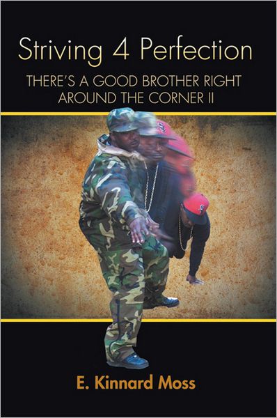 Striving 4 Perfection: THERE'S A GOOD BROTHER RIGHT AROUND THE CORNER II