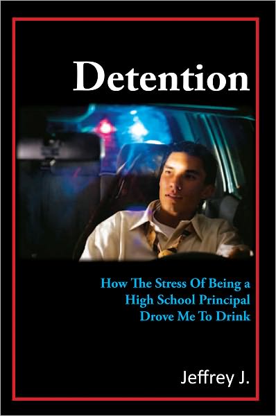 Detention: How The Stress Of Being A High School Principal Drove Me To Drink