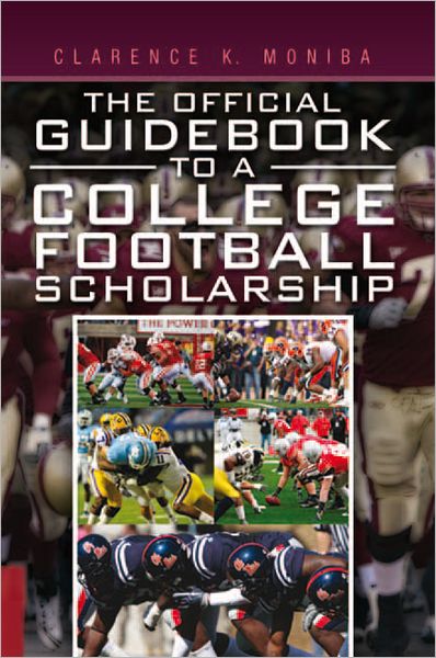 The Official Guidebook to a College Football Scholarship