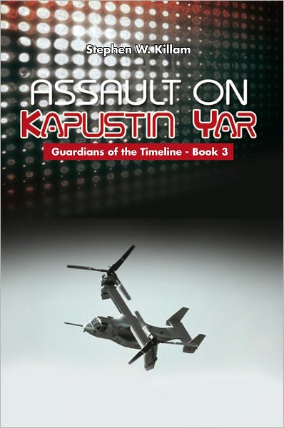 Assault on Kapustin Yar: Guardians of the Timeline - Book 3