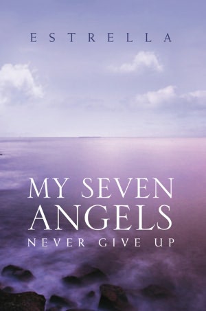 MY SEVEN ANGELS: NEVER GIVE UP