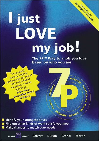 I Just Love My Job!: The 7P Way to Satisfaction at Work