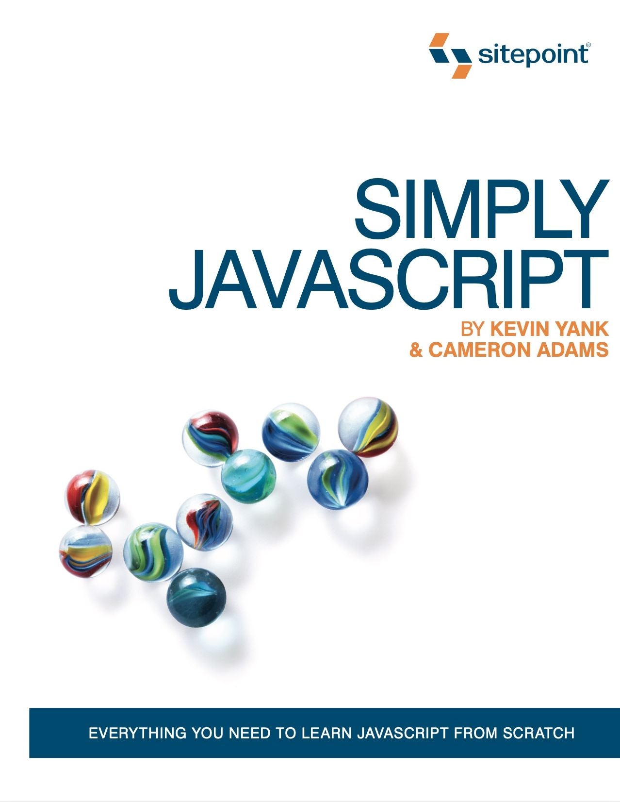Simply JavaScript: Everything You Need to Learn JavaScript From Scratch