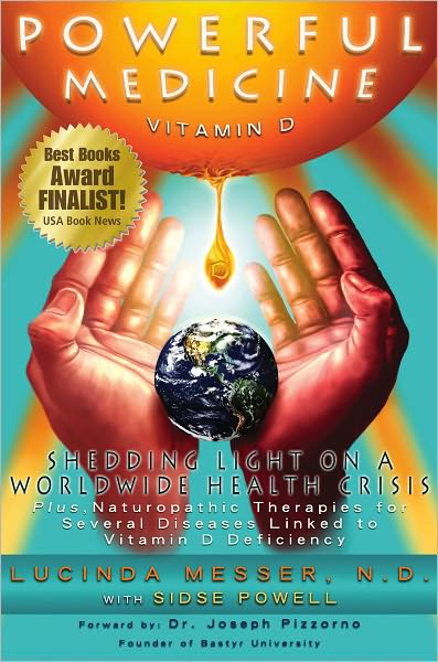 Powerful Medicine: Vitamin D: Shedding Light on a Worldwide Health Crisis