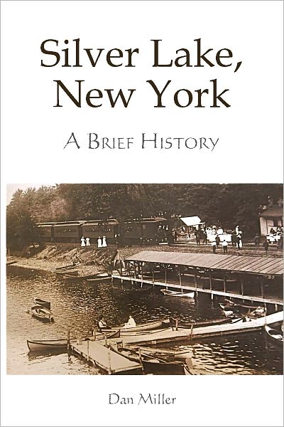 Silver Lake, New York: A Brief History