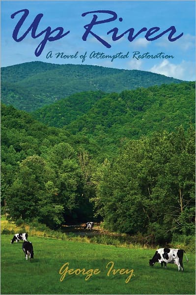 Up River: A Novel of Attempted Restoration