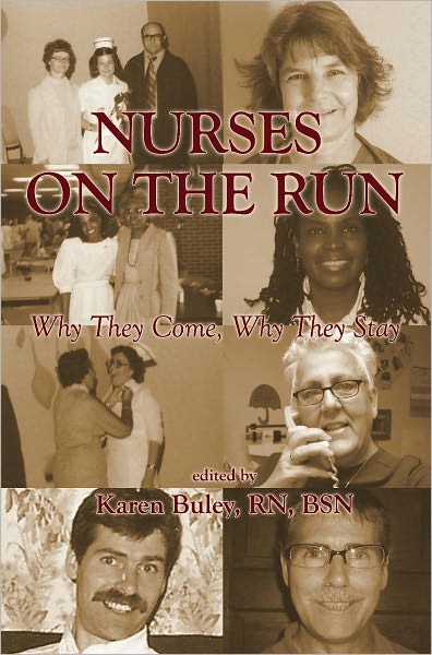 Nurses on the Run: Why They Come, Why They Stay