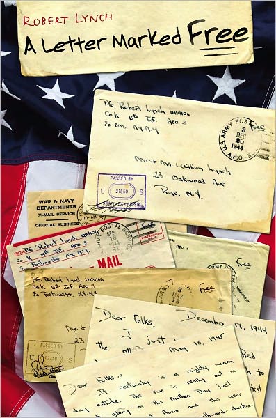 A Letter Marked Free: A Powerful and Gripping Account of a Combat Soldier in WWII