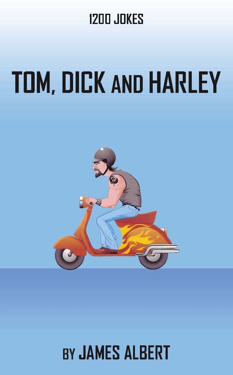 Tom, Dick, and Harley: 1300 Jokes