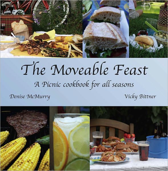 The Moveable Feast - A Picnic Cookbook for All Seasons