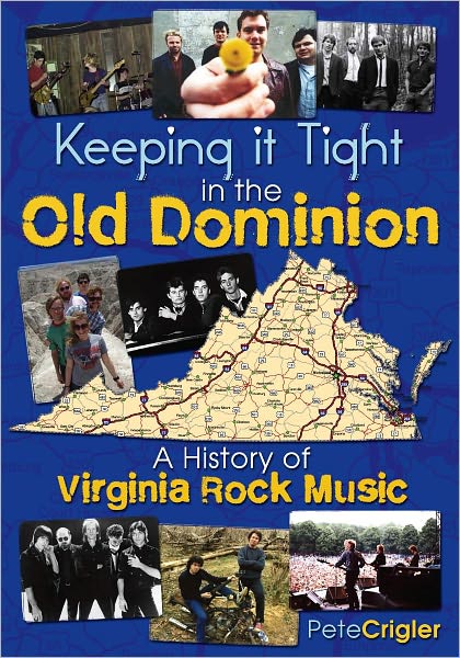 Keeping It Tight in the Old Dominion: A History of Virginia Rock Music