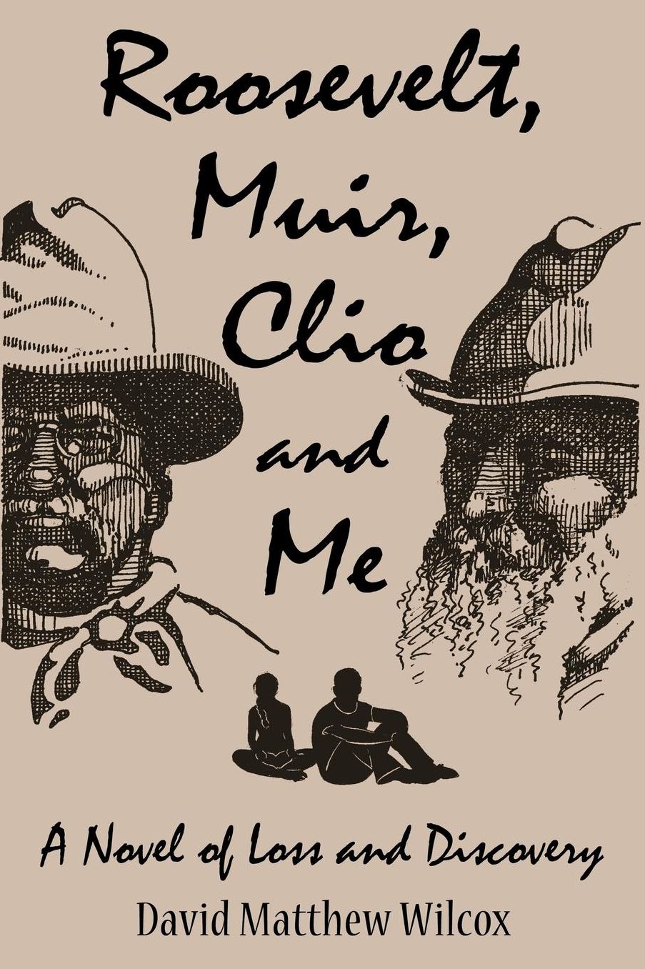 Roosevelt, Muir, Clio & Me: A Novel of Loss and Discovery