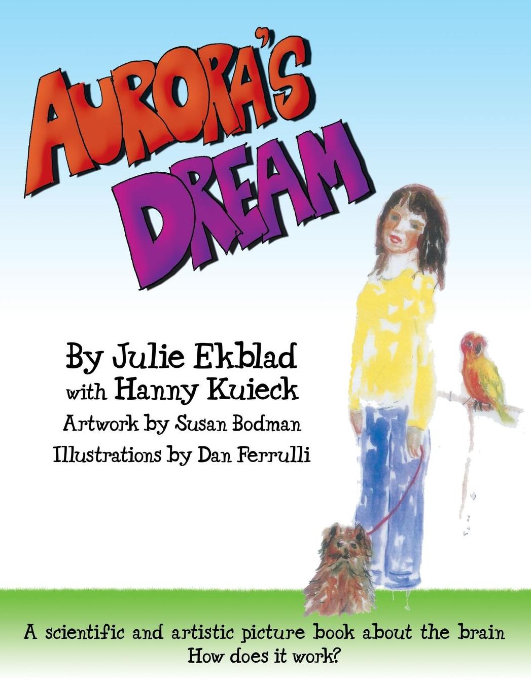 Aurora's Dream: A scientific and artistic picture book about the brain for elementary and middle school students