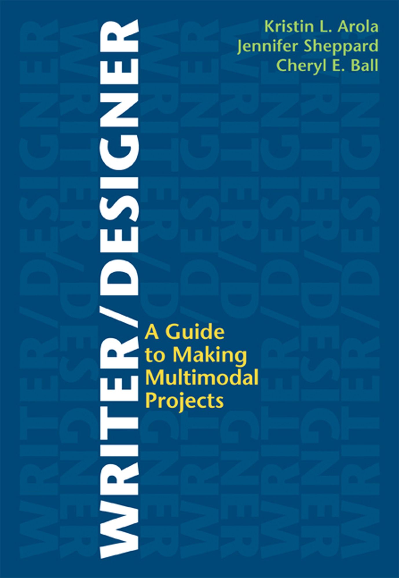 Writer/Designer : Guide to Making Multimodal Projects