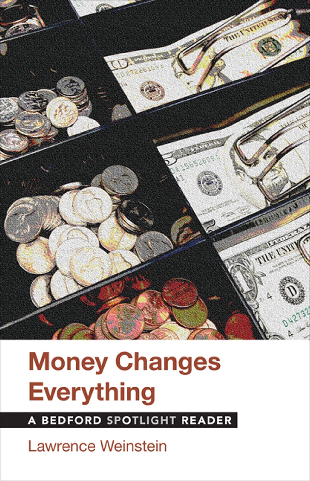 Money Changes Everything : A Bedford Spotlight Reader